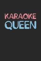 Karaoke Notebook - Funny Karaoke 'Karaoke Queen' Karaoke Gift Women - Karaoke Journal: Medium College-Ruled Journey Diary, 110 page, Lined, 6x9 (15.2 x 22.9 cm) 1078186049 Book Cover
