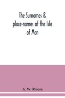 The surnames & place-names of the Isle of Man 9354039286 Book Cover