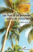 Des peaux de bananes sous les cocotiers: Récit d'une vie (French Edition) 2343103046 Book Cover