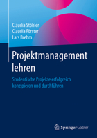 Projektmanagement Lehren: Studentische Projekte Erfolgreich Konzipieren Und Durchfuhren 3658182784 Book Cover