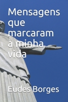 Mensagens que marcaram a minha vida B096WZJZLQ Book Cover