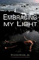 Embracing My Light 1533140243 Book Cover