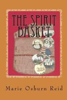 The Spirit Basket: 270 Years of an Alaska Family 1481885774 Book Cover