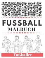 FUSSBALL MALBUCH Fußballer: größte Fußballstars für Kinder und Erwachsene (German Edition) B0858VRTY3 Book Cover