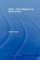 India - From Regional to World Power (India in the Modern World) 0415448026 Book Cover