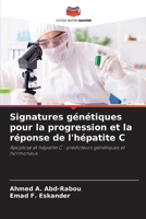 Signatures génétiques pour la progression et la réponse de l'hépatite C (French Edition) 6209504000 Book Cover