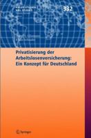 Privatisierung der Arbeitslosenversicherung: Ein Konzept für Deutschland (Kieler Studien - Kiel Studies) (German Edition) 3540242392 Book Cover
