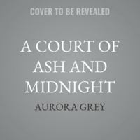A Court of Ash and Midnight B0H97Y5HKL Book Cover
