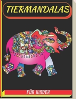 tiermandalas für kinder: Malbuch mit 50 Tiermandalas für Kinder, Wunderschöne Tiermandalas zum Entdecken und Ausmalen - Fördere die Kreativität und ... zum Ausmalen und Entspann B09CRQP1NG Book Cover