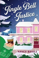 Jingle Bell Justice: Christmas Cozy Mystery B0CKYP769H Book Cover