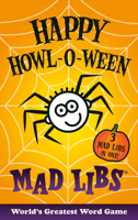 Happy Howl-O-Ween Mad Libs 0593225856 Book Cover