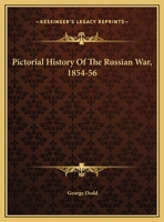 Pictorial History Of The Russian War, 1854-56 1432698966 Book Cover