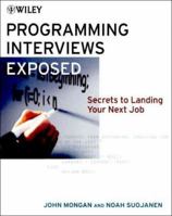 Programming Interviews Exposed: Secrets to Landing Your Next Job