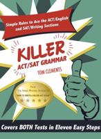 Killer ACT/SAT Grammar: Eleven Easy Grammar and Punctuation Rules for Both Tests 0692792864 Book Cover