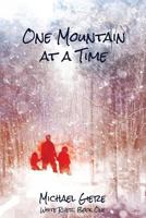 One Mountain at a Time (White River) (Volume 1) 0692634312 Book Cover