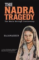 The Nadra Tragedy: The Maria Hertogh Controversy 1035882469 Book Cover