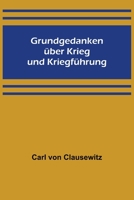 Grundgedanken über Krieg und Kriegführung 1530141877 Book Cover