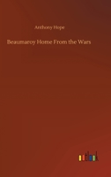 Beaumaroy Home from the Wars 1530594804 Book Cover