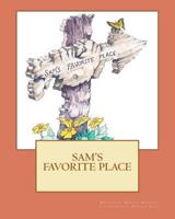 Sam's Favorite Place 1470023067 Book Cover