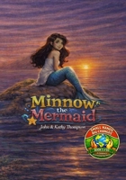 Minnow the Mermaid: Book 1 of the Small Hands, Big Changes Children's Environmental Series B0H23BQ9G8 Book Cover