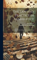 The Law and Practice in Bankruptcy: As Founded On the Recent Statute; With Forms 1020339160 Book Cover
