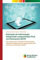 Extração de Informação integrando componentes PLN via framework GATE 6202190841 Book Cover