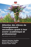 Attentes des élèves de l'enseignement secondaire quant à leur avenir académique et professionnel: Tegucigalpa, avril-mai 2015 6206272559 Book Cover