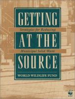 Getting at the Source: Strategies For Reducing Municipal Solid Waste 1559631627 Book Cover