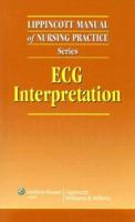 Lippincott Manual of Nursing Practice Series: ECG Interpretation (Lippincott Manual of Nursing Practice) 0781777410 Book Cover