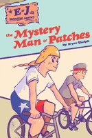 E&J Detective Agency: The Mystery Man & Patches B0DFTV29JK Book Cover