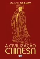 A Civilização Chinesa (Portuguese Edition) B0H8M9MYDV Book Cover