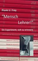 Mensch Lehrer! 3849573907 Book Cover