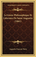 Le G�nie Philosophique Et Litt�raire de St. Augustin 1144761387 Book Cover