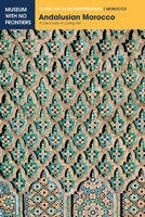 Andalusian Morocco. a Discovery in Living Art 3902782080 Book Cover