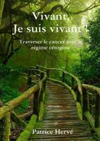 Vivant, Je suis vivant ! (French Edition) 0244667845 Book Cover