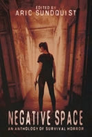 Negative Space : An Anthology of Survival Horror 1734937807 Book Cover