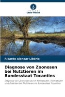 Diagnose von Zoonosen bei Nutztieren im Bundesstaat Tocantins (German Edition) 620772805X Book Cover