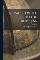 St. Paul's Epistle To The Philippians 101665605X Book Cover