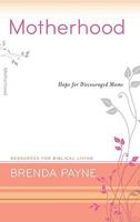 Motherhood: Hope for Discouraged Moms 1596381698 Book Cover