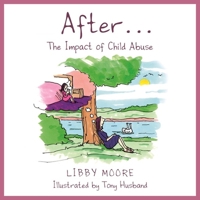 After...: The Impact of Child Abuse 1472144252 Book Cover