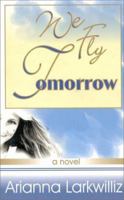 We Fly Tomorrow 1563151251 Book Cover