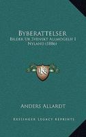 Byberattelser: Bilder Ur Svenskt Allmogelif I Nyland (1886) 1168070643 Book Cover