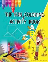 The Fun Coloring & Activity Book 1494847140 Book Cover