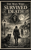 The Man Who Survived Death B0H2692VYT Book Cover