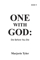 One With God: Die Before You Die B0GWVW4RVF Book Cover