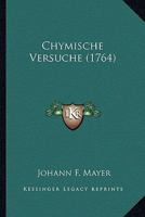 Chymische Versuche (1764) 1166487830 Book Cover