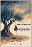 Das Judasevangelium: Erforsche verborgene Wahrheiten und Erlösung jenseits des Verrats (German Edition) B0FJSFYC7S Book Cover