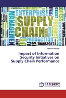Impact of Information Security Initiatives on Supply Chain Performance 6139579619 Book Cover