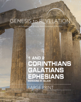 Genesis to Revelation: 1-2 Corinthians, Galatians, Ephesians Participant Book Large Print: A Comprehensive Verse-By-Verse Exploration of the Bible 1501855220 Book Cover
