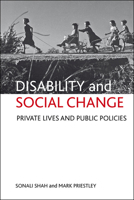 Disability and social change: Private lives and public policies 1847427863 Book Cover